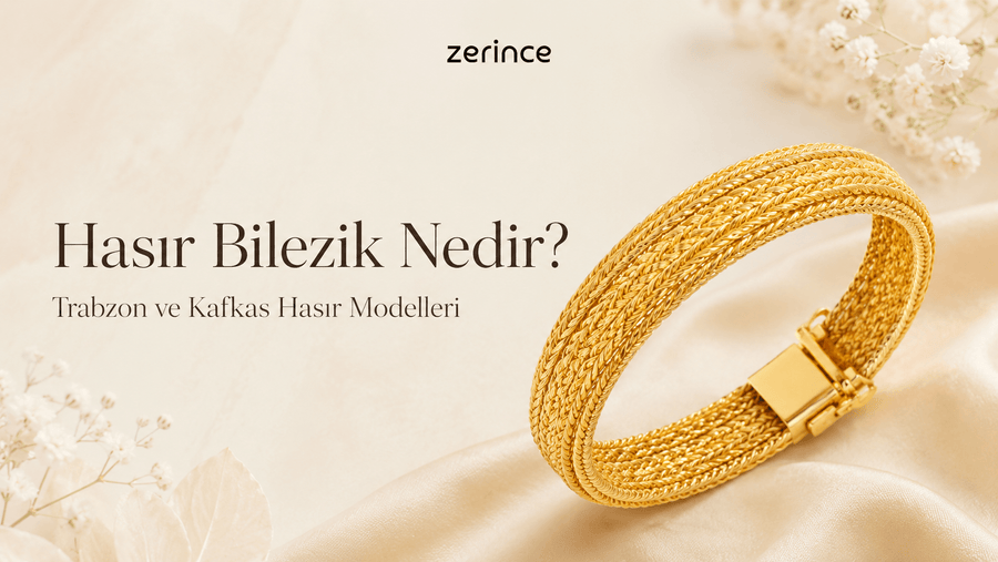 Hasır Bilezik Nedir Trabzon ve Kafkas Hasır Modelleri